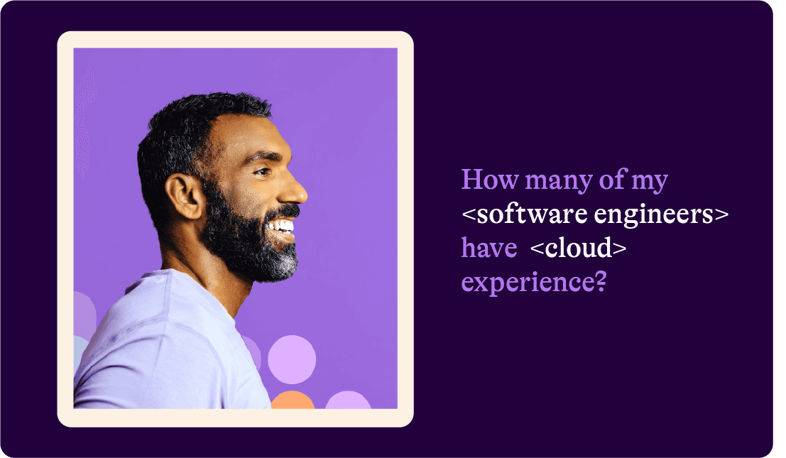 Text: How many of my software engineers have cloud experience?